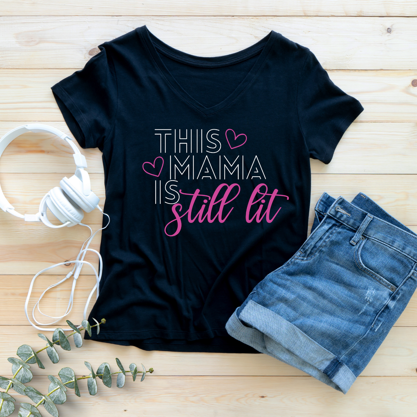 Women's "This Mama is Still Lit" T-Shirt